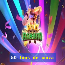 50 tons de cinza filme completo dublado google drive